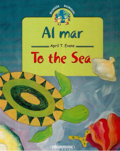 Al Mar: To The Sea, De April T. Evans. Editorial Panamericana Editorial, Tapa Dura, Edición 2004 En Inglés