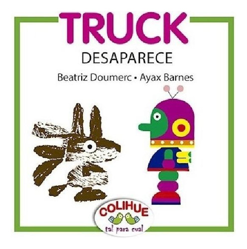 Libro - Truck Desapaarece, De Beatriz Doumerc Y Ayax Barnes