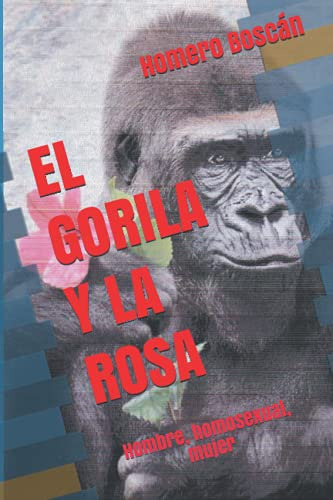 El Gorila Y La Rosa: Hombre Homosexual Mujer