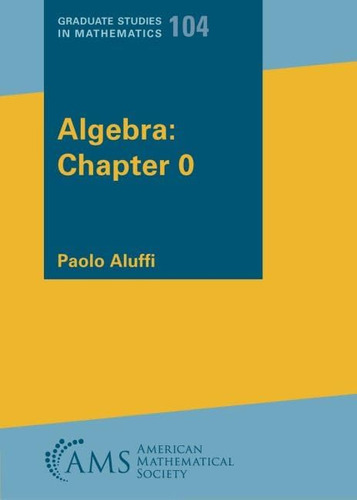 Libro: Algebra: Chapter 0 (graduate Studies In Mathematics,