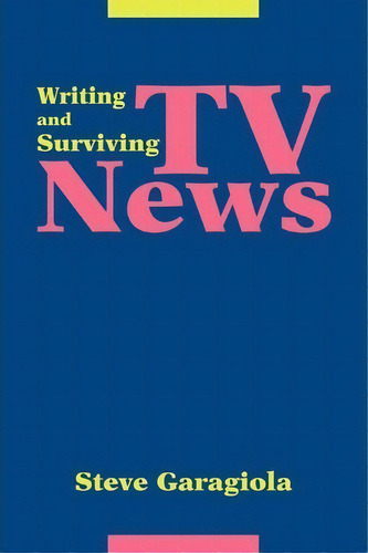 Tv News, De Steve Garagiola. Editorial Iuniverse, Tapa Blanda En Inglés
