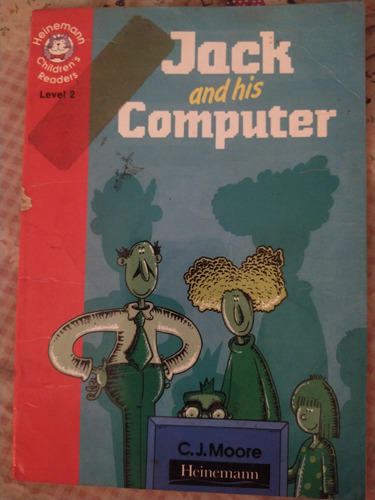 Jack And His Computer. C.j. Moore. Heinemann 
