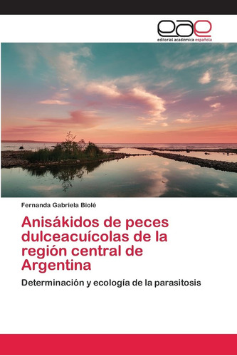 Libro Anisákidos De Peces Dulceacuícolas De La Región C Lcm3