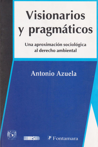 Visionario Y Pragmáticos: Aproximación Sociológica Al De, De Antonio Azuela. 9684765870, Vol. 1. Editorial Editorial Campus Editorial S.a.s, Tapa Blanda, Edición 2006 En Español, 2006