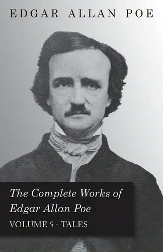 The Complete Works Of Edgar Allan Poe; Tales 5, De Edgar Allan Poe. Editorial Read Books, Tapa Blanda En Inglés