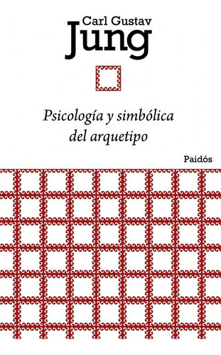 Psicología Y Simbólica Del Arquetipo, De Jung  Carl G. Editorial Paidós, Tapa Blanda, Edición 1 En Español