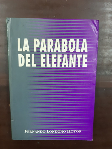 Imagen 3 de 3 de La Parabola Del Elefante-fernando Londoño