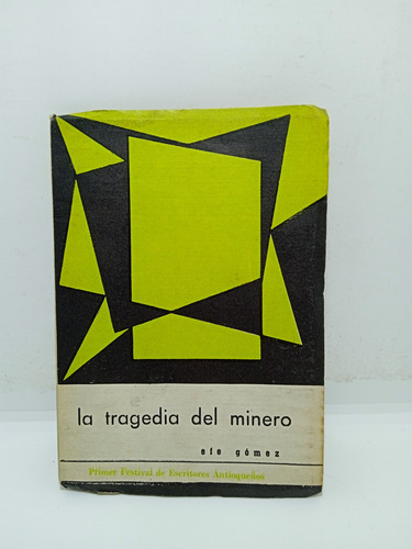 Efe Gómez - La Tragedia Del Minero - Literatura Colombiana