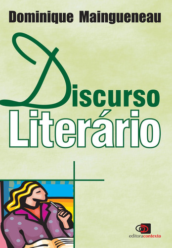 Discurso literário, de Maingueneau, Dominique. Editora Pinsky Ltda,Dunod Editeur, capa mole em português, 2006