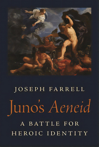 Juno's Aeneid: A Battle For Heroic Identity, De Farrell, Joseph. Editorial Princeton Univ Pr, Tapa Dura En Inglés