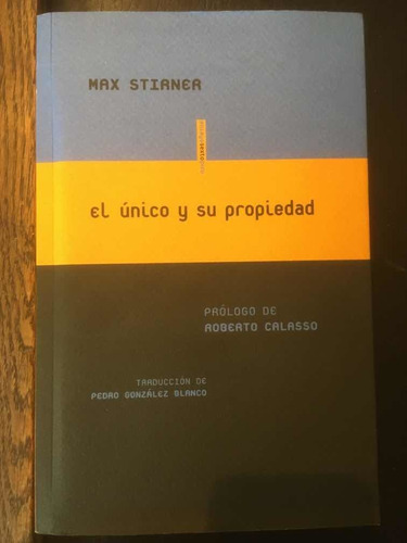 El Único Y Su Propiedad. Max Stirner · Sexto Piso