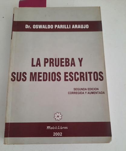 La Prueba Y Sus Medios Escritos Oswaldo Parilli Araujo 2° Ed