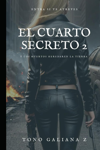 Libro: El Cuarto Secreto 2: Y Los Muertos Heredarán La Tierr