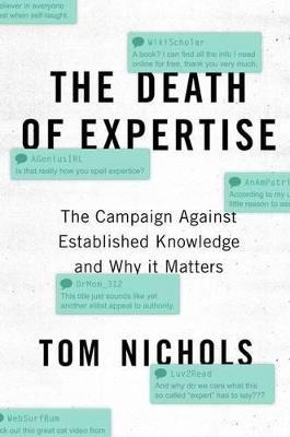 Libro The Death Of Expertise : The Campaign Against Estab...