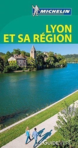 Lyon Et Sa Region (le Guide Vert) - Michelin