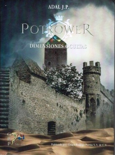 Potrower: Dimensiones Ocultas, Adal J.p.