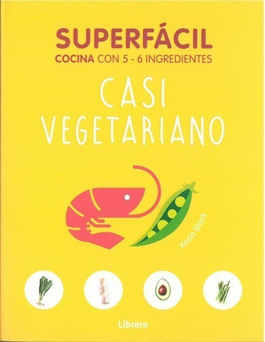 Libro Cocina Superfacil Casi Vegetariano - Librero - Libro