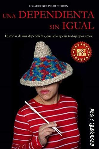 Libro : Una Dependienta Sin Igual Historias De Una... 