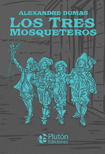 Los Tres Mosqueteros. Tapa Dura - Dap Libros