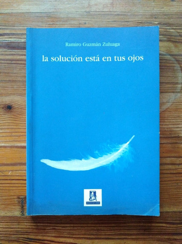 La Solución Está En Tus Ojos - Ramiro Guzmán Zuluaga