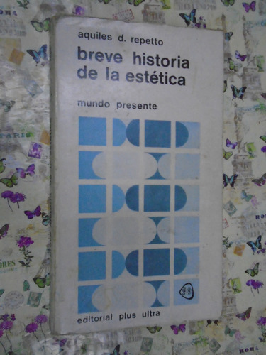 Breve Historia De La Estética - Aquiles Repetto - Plus Ultra