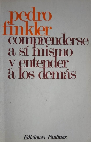 Comprenderse A Si Mismo Y Entender A Los Demas Pedro Finkler