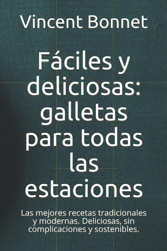 Libro: Fáciles Y Deliciosas: Galletas Para Todas Las Estacio