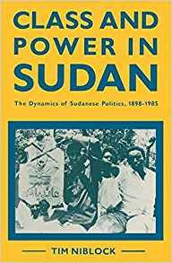 Class And Power In Sudan The Dynamics Of Sudanese Politics, 