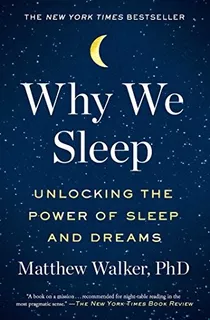 Book : Why We Sleep Unlocking The Power... Matthew Walker