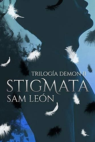 Stigmata : Trilogia Demon #2, De Sam Leon. Editorial Independently Published, Tapa Blanda En Español