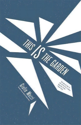 This Is The Garden, De Giulio Mozzi. Editorial Open Letter, Tapa Blanda En Inglés