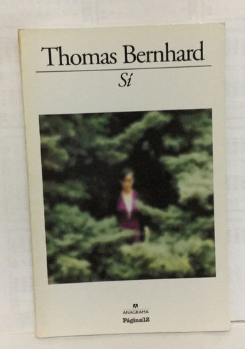 Libro Thomas Bernhard Sí Anagrama Pagina 12 (Usado)