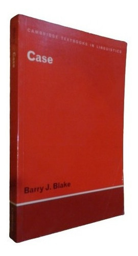 Cambridge Textbooks In Linguistics. Case. Barry J. Blak&-.