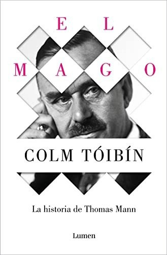 Libro : El Mago La Vida De Thomas Mann / The Magician The..