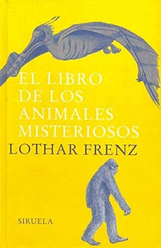 El Libro De Los Animales Misteriosos. Lothar Frenz