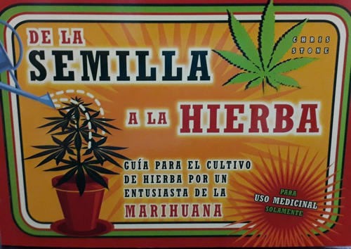 De La Semilla A La Hierba Guía P/el Cultivo De Hierba .....