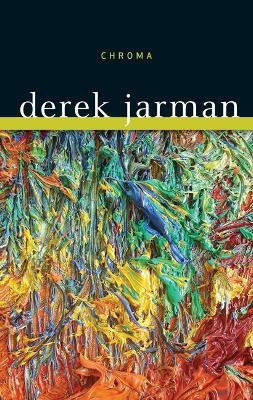 Chroma : A Book Of Color - Derek Jarman