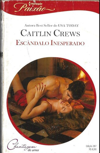 Livro Escândalo Inesperado, De Caitlin Crews. Editora Harlequin Books Em Português