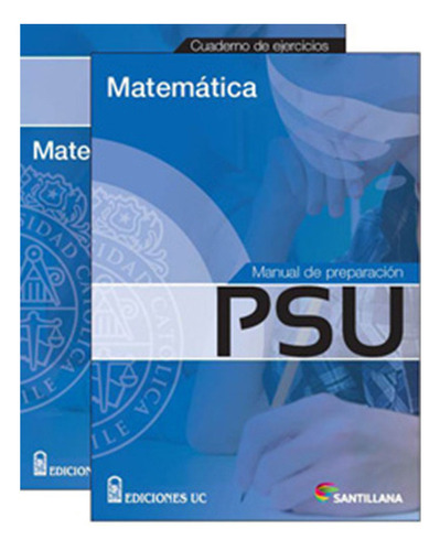 Manual De Preparacion Psu + Cuaderno De Ejercicios Matematica Santilla, De Santillana. Editorial Ediciones Uc, Tapa Blanda En Español