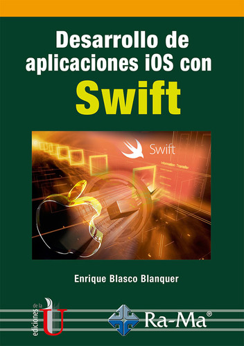 Desarrollo De Aplicaciones Ios Con Swift, De Enrique Blasco Blanquer. Editorial Ediciones De La U, Tapa Blanda, Edición 2017 En Español