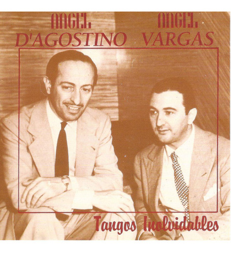 Cd Ángel D' Agostino & Ángel Vargas - Tangos Inolvidables