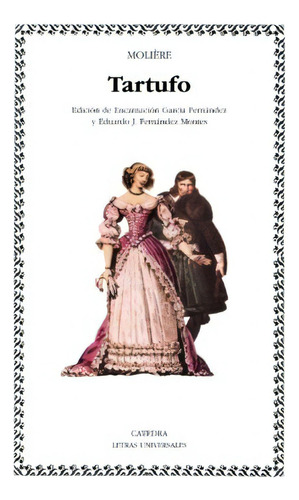 Tartufo, De Moliere, Jean-baptiste Poquelin. Serie N/a, Vol. Volumen Unico. Editorial Cátedra, Tapa Blanda, Edición 14 En Español