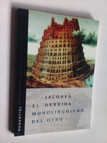 Monoligüismo Del Otro - Jacques Derrida