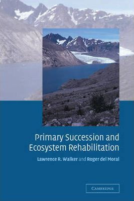 Libro Primary Succession And Ecosystem Rehabilitation - L...