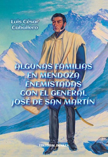 Libro Algunas Familias En Mendoza Enemistadas Con El General