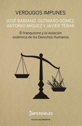 Verdugos Impunes (imperdibles), De Babiano, Jose. Editorial Editorial Pasado Y Presente, Tapa Blanda En Español, 2024