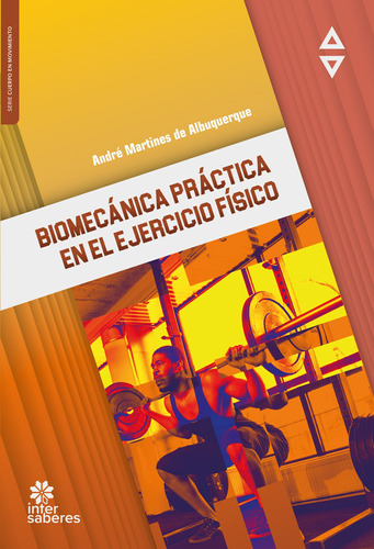 Biomecánica práctica en el ejercicio físico, de Albuquerque, André Martines de. Editora Intersaberes Ltda., capa mole em español, 2021