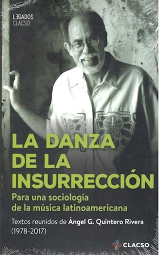 Ángel Quintero Rivera La Danza De La Insurrección Clacso