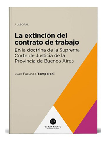 La Extinción Del Contrato De Trabajo - Temperoni, Juan Facun