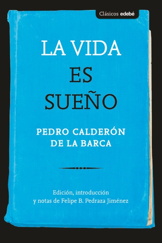 La Vida Es Sueãâ±o, De Calderón De La Barca, Pedro. Editorial Edebé, Tapa Blanda En Español